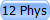 12 Phys